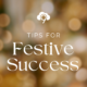 Cover image for blog, a close up of golden glitter with the title "Tips for Festive Success" and Cloud9's logo at the top